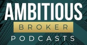 Ambitious Broker Podcasts